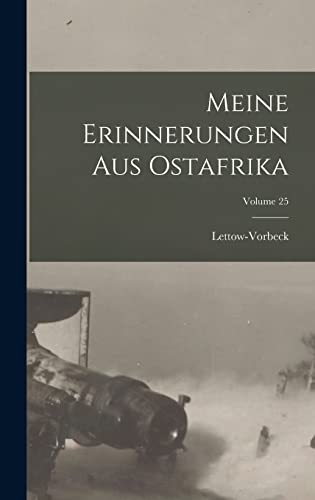 Stock image for Meine Erinnerungen Aus Ostafrika; Volume 25 for sale by THE SAINT BOOKSTORE