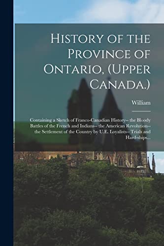 Beispielbild fr History of the Province of Ontario, (Upper Canada.) zum Verkauf von PBShop.store US