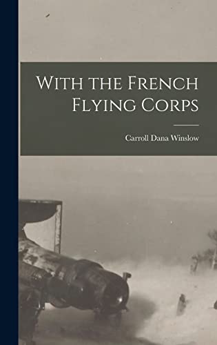 Beispielbild fr With the French Flying Corps zum Verkauf von THE SAINT BOOKSTORE