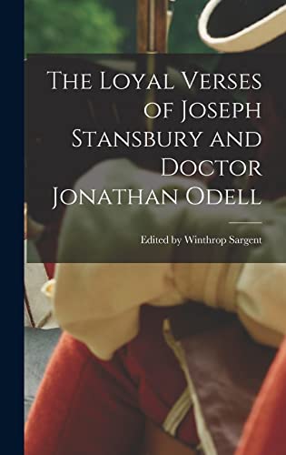 Imagen de archivo de The Loyal Verses of Joseph Stansbury and Doctor Jonathan Odell a la venta por THE SAINT BOOKSTORE