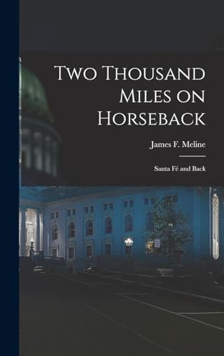 Imagen de archivo de Two Thousand Miles on Horseback: Santa Fe and Back a la venta por THE SAINT BOOKSTORE