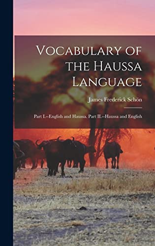 9781016655538: Vocabulary of the Haussa Language: Part I.--English and Haussa. Part II.--Haussa and English