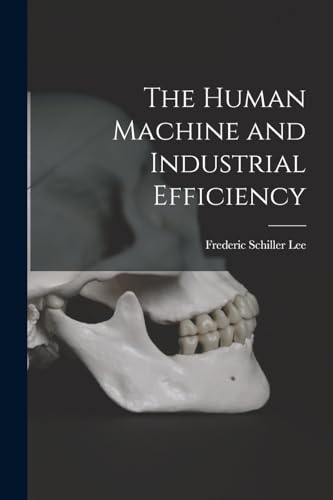 Imagen de archivo de The Human Machine and Industrial Efficiency a la venta por PBShop.store US