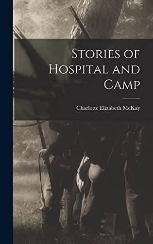 Imagen de archivo de Stories of Hospital and Camp a la venta por THE SAINT BOOKSTORE