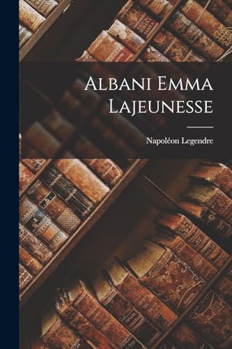 Stock image for Albani Emma Lajeunesse for sale by THE SAINT BOOKSTORE