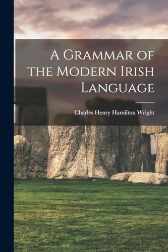 Stock image for A Grammar of the Modern Irish Language for sale by GreatBookPrices