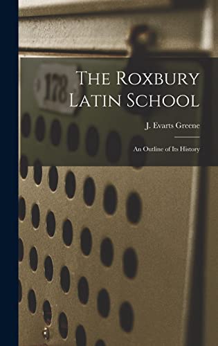9781016665476: The Roxbury Latin School: An Outline of its History