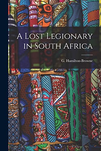 Imagen de archivo de A Lost Legionary in South Africa a la venta por THE SAINT BOOKSTORE