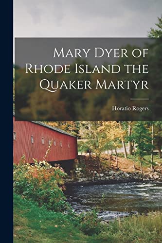 Stock image for Mary Dyer of Rhode Island the Quaker Martyr for sale by PBShop.store US