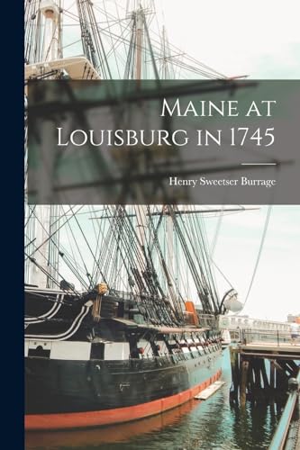 Imagen de archivo de Maine at Louisburg in 1745 a la venta por PBShop.store US