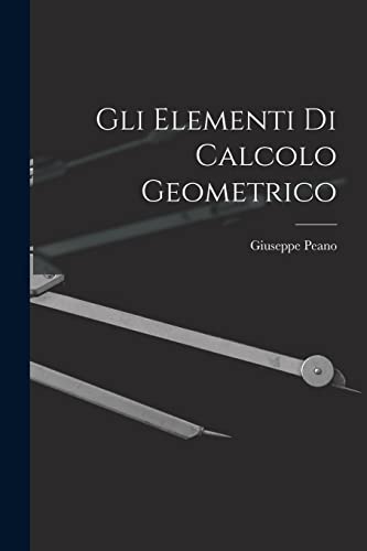 Imagen de archivo de Gli Elementi di Calcolo Geometrico a la venta por THE SAINT BOOKSTORE