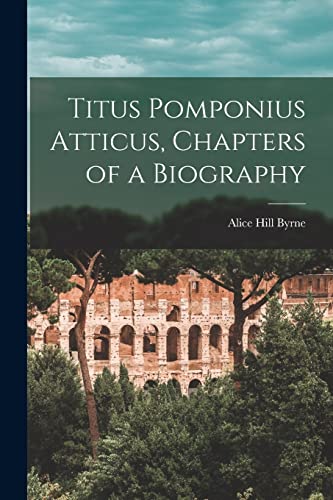 Stock image for Titus Pomponius Atticus, Chapters of a Biography for sale by PBShop.store US