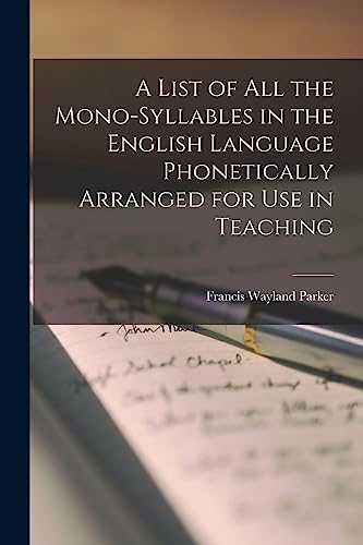 Imagen de archivo de A List of All the Mono-syllables in the English Language Phonetically Arranged for Use in Teaching a la venta por GF Books, Inc.