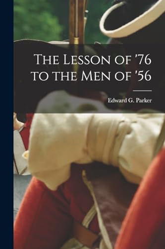 Beispielbild fr The Lesson of '76 to the Men of '56 zum Verkauf von GreatBookPrices