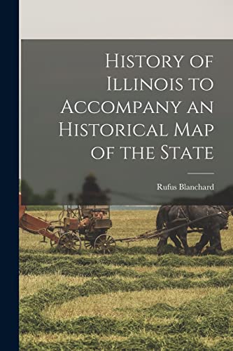 Stock image for History of Illinois to Accompany an Historical Map of the State for sale by PBShop.store US