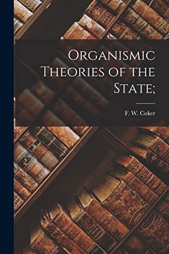 Stock image for Organismic Theories of the State; for sale by PBShop.store US