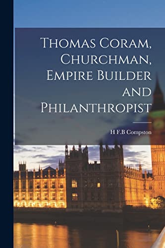 Stock image for Thomas Coram, Churchman, Empire Builder and Philanthropist for sale by PBShop.store US