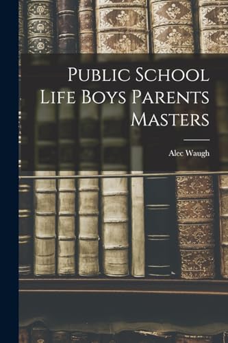 Stock image for Public School Life Boys Parents Masters for sale by THE SAINT BOOKSTORE