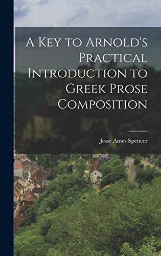 9781016680417: A Key to Arnold's Practical Introduction to Greek Prose Composition