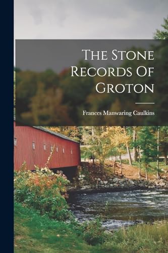 Imagen de archivo de The Stone Records Of Groton a la venta por THE SAINT BOOKSTORE