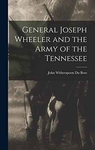 9781016682176: General Joseph Wheeler and the Army of the Tennessee