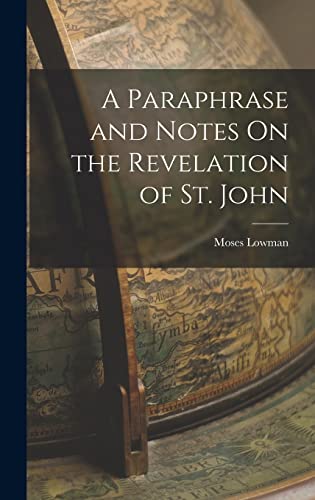 Stock image for A Paraphrase and Notes On the Revelation of St. John for sale by THE SAINT BOOKSTORE