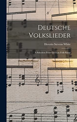 Stock image for Deutsche Volkslieder: A Selection From German Folk-Songs for sale by THE SAINT BOOKSTORE