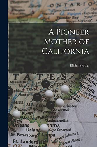 Beispielbild fr A Pioneer Mother of California zum Verkauf von PBShop.store US