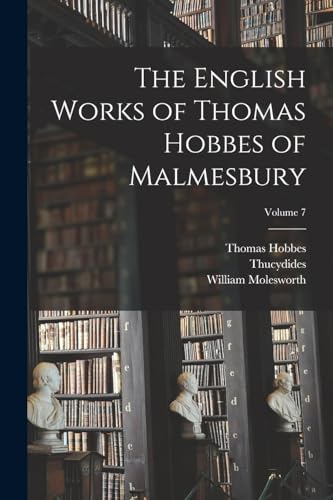Stock image for The English Works of Thomas Hobbes of Malmesbury; Volume 7 for sale by PBShop.store US