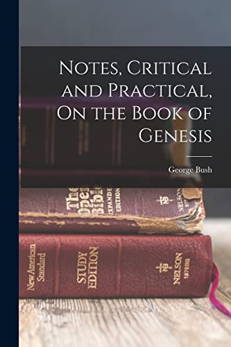 Stock image for Notes, Critical and Practical, On the Book of Genesis for sale by GreatBookPrices