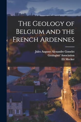 Stock image for The Geology of Belgium and the French Ardennes for sale by PBShop.store US