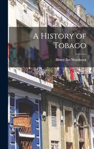 Beispielbild fr A History of Tobago zum Verkauf von ThriftBooks-Atlanta