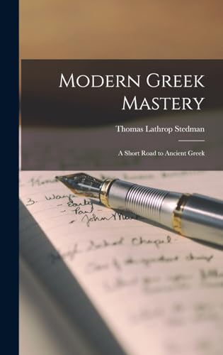 9781016695756: Modern Greek Mastery: A Short Road to Ancient Greek