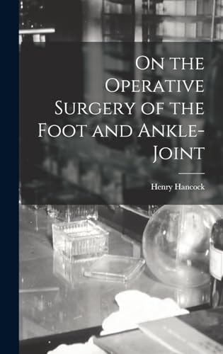 Imagen de archivo de On the Operative Surgery of the Foot and Ankle-Joint a la venta por PBShop.store US