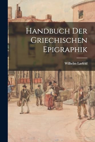 9781016696890: Handbuch Der Griechischen Epigraphik