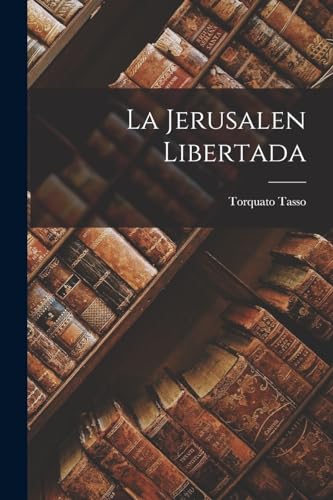 Imagen de archivo de LA JERUSALEN LIBERTADA. a la venta por KALAMO LIBROS, S.L.