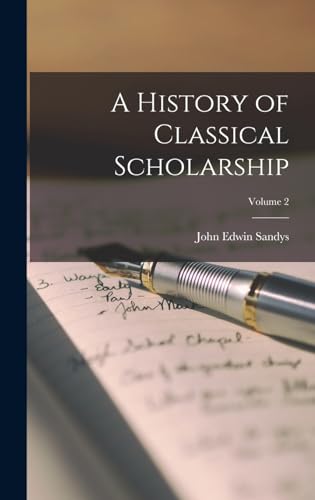 Beispielbild fr A History of Classical Scholarship; Volume 2 zum Verkauf von THE SAINT BOOKSTORE