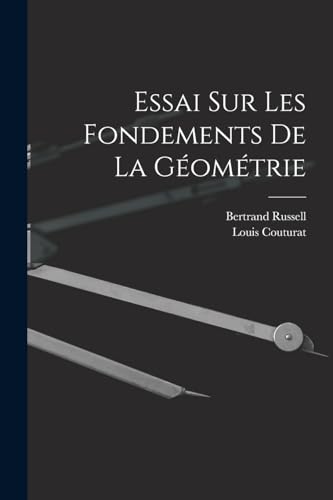 Beispielbild fr Essai Sur Les Fondements De La Gomtrie (French Edition) zum Verkauf von GF Books, Inc.