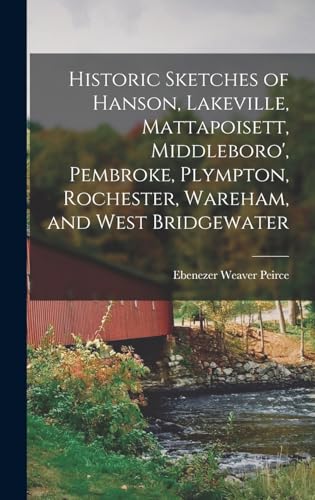 9781016713542: Historic Sketches of Hanson, Lakeville, Mattapoisett, Middleboro', Pembroke, Plympton, Rochester, Wareham, and West Bridgewater