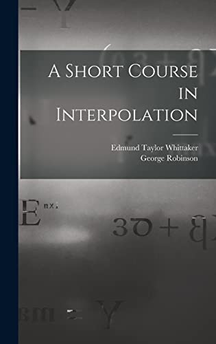 Stock image for A Short Course in Interpolation for sale by ALLBOOKS1