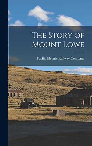 Stock image for The Story of Mount Lowe for sale by PBShop.store US