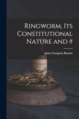 9781016720359: Ringworm, Its Constitutional Nature and #
