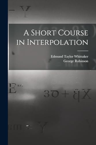 Stock image for A Short Course in Interpolation for sale by GreatBookPrices