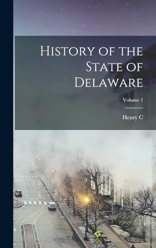 Stock image for History of the State of Delaware; Volume 1 for sale by THE SAINT BOOKSTORE