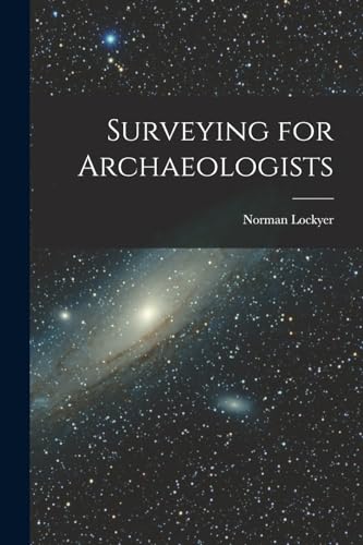 Beispielbild fr Surveying for Archaeologists zum Verkauf von GreatBookPrices