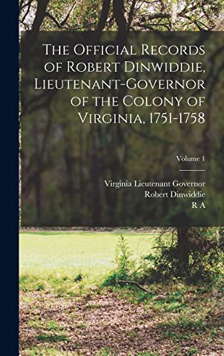 Beispielbild fr The Official Records of Robert Dinwiddie, Lieutenant-governor of the Colony of Virginia, 1751-1758; Volume 1 zum Verkauf von THE SAINT BOOKSTORE