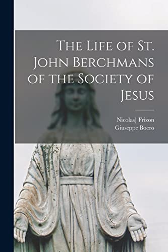 Beispielbild fr The Life of St. John Berchmans of the Society of Jesus zum Verkauf von GreatBookPrices