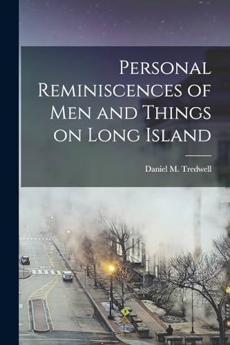 Stock image for Personal Reminiscences of men and Things on Long Island for sale by THE SAINT BOOKSTORE