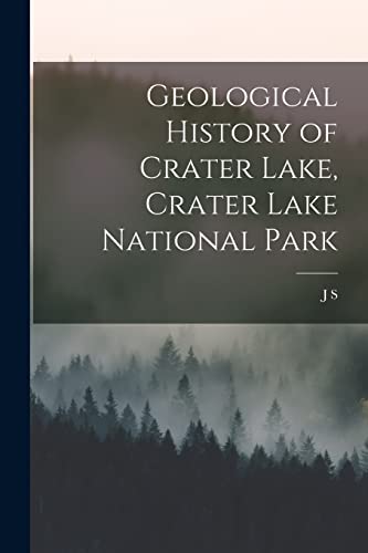 Beispielbild fr Geological History of Crater Lake, Crater Lake National Park zum Verkauf von THE SAINT BOOKSTORE