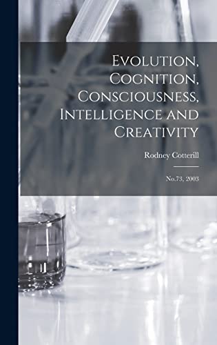 Stock image for Evolution, Cognition, Consciousness, Intelligence and Creativity: No.73, 2003 for sale by THE SAINT BOOKSTORE